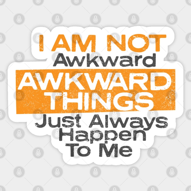 I Am Not Awkward Sticker by Commykaze